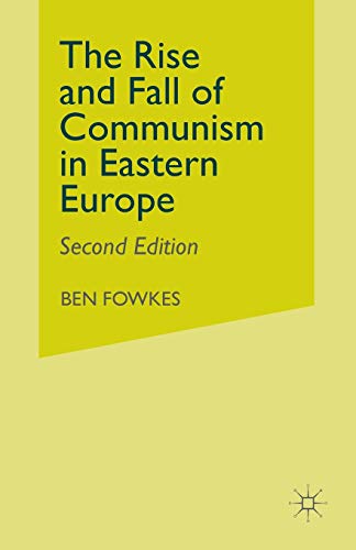 Rise and Fall of Communism in Eastern Europe by Ben Fowkes | Goodreads