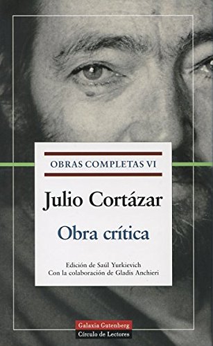 Obra Critica (Obras Completas De Julio Cortazar, Vol. Vi). PRECIO EN DOLARES book cover