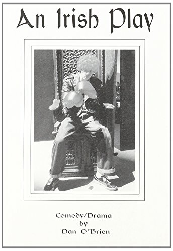 An Irish Play: A Play in 3 Acts by Dan O'Brien | Goodreads