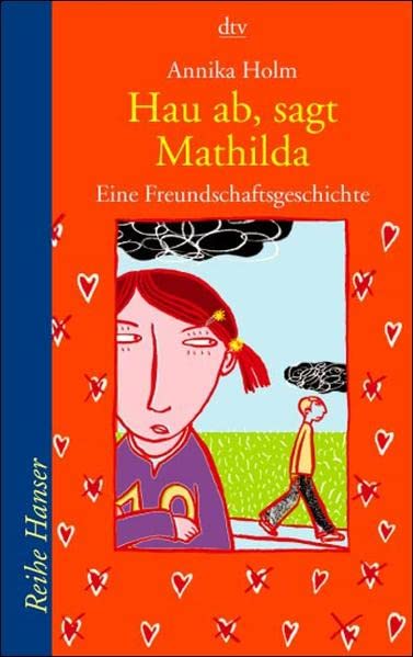Hau ab, sagt Mathilda. ( Ab 8 J.). Eine Freundschaftsgeschichte. by ...