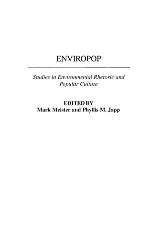 Enviropop: Studies in Environmental Rhetoric and Popular Culture by ...