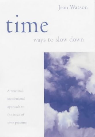 Time: Ways to Slow Down (Essentials Series) by Jean Watson | Goodreads