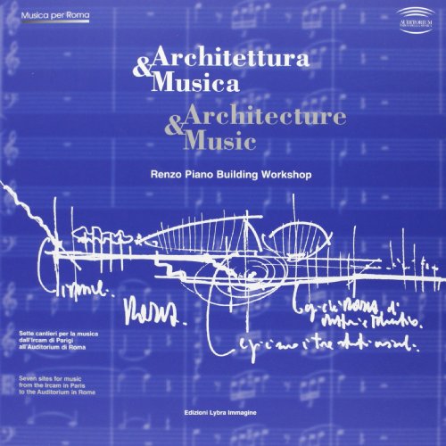 Architettura & Musica Sette Cantieri Per La Musica Dall'ircam Di