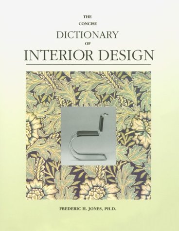 The Concise Dictionary of Interior Design by Frederic H. Jones | Goodreads