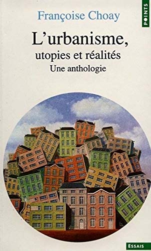 L'urbanisme : utopies et réalités : une anthologie