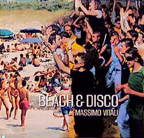 Massimo Vitali: Beach & Disco by James Lingwood | Goodreads 