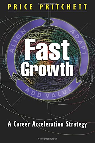 Fast Growth: A Career Acceleration Strategy by Price Pritchett | Goodreads