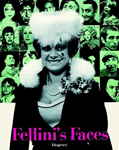 Fellini's Faces. Vierhundertachtzehn Bilder aus Federico Fellini's Fotoarchiv book cover