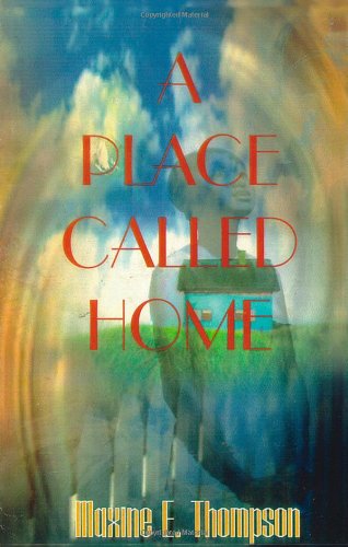 A Place Called Home by Maxine E. Thompson | Goodreads