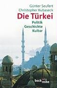 Die Türkei. Politik - Geschichte - Kultur. by Günter Seufert | Goodreads