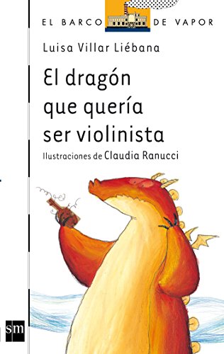 El dragón que quería ser violinista (El Barco De Vapor / The Steamboat)