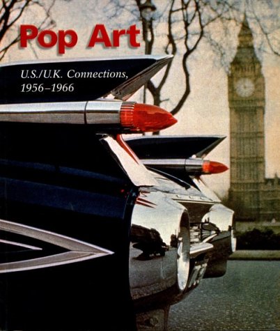 Pop Art : Us/Uk Connections, 1956-1966 by The Menil Collection | Goodreads