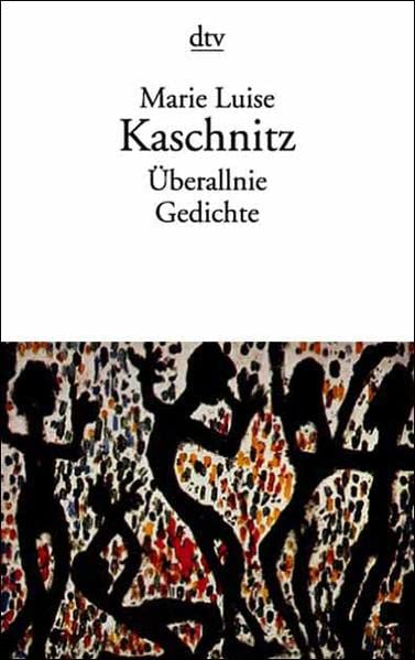 Gedichte Von Marie Luise Kaschnitz Überallnie. Ausgewählte Gedichte 1928 1965 by Marie Luise Kaschnitz