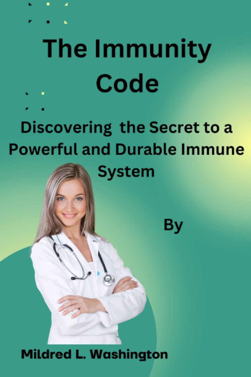 The Immunity Code Discovering the Secrets to a Powerful and Durable