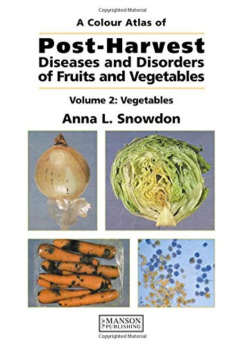 Post-Harvest Diseases and Disorders of Fruits and Vegetables: Volume 2 ...