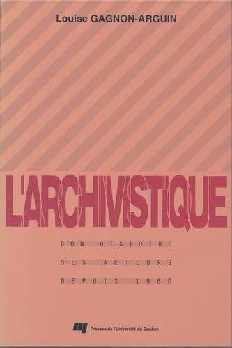 ARCHIVISTIQUE. SON HISTOIRE, SES ACTEURS DEPUIS 1960