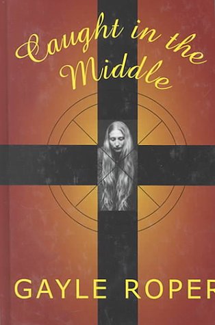 Gayle Roper Caught in the Middle (Amhearst Mystery Series #2) by Gayle Roper ...