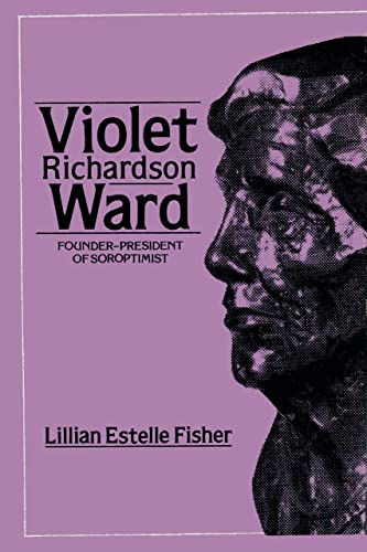 Violet Richardson Ward FounderPresident of Soroptimist by Lillian E