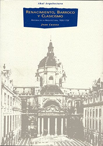Renacimiento, barroco y clasicismo (Arquitectura) by Jean Castex ...