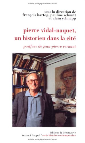 Pierre VidalNaquet, un historien dans la cité (Textes à l'appui) by