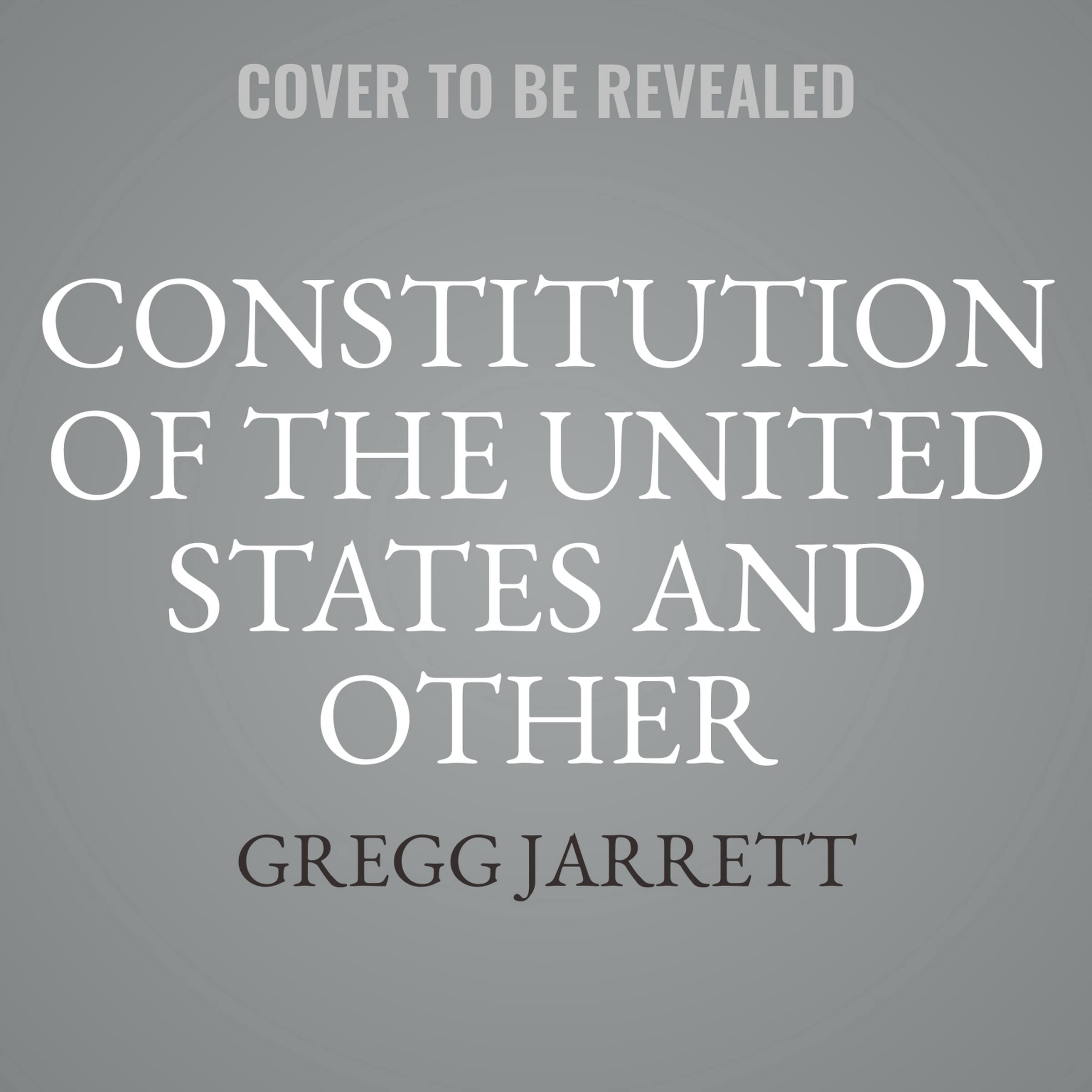 Constitution of the United States and Other Patriotic Documents by