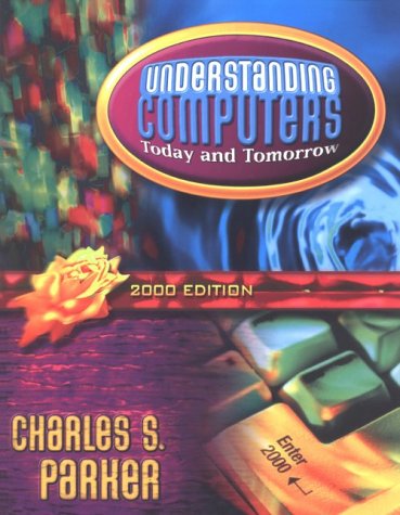 Understanding Computers: Today and Tomorrow 2000 by Deborah Morley ...