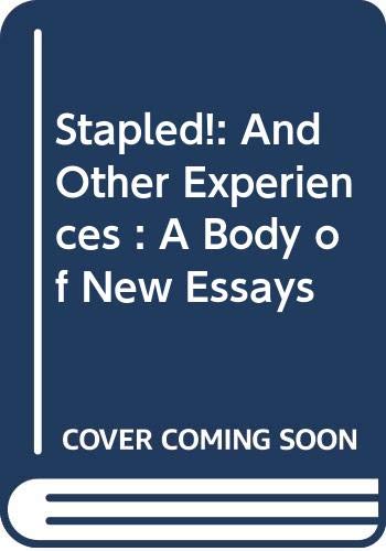 Stapled!: And Other Experiences : A Body of New Essays by Pacifico N ...