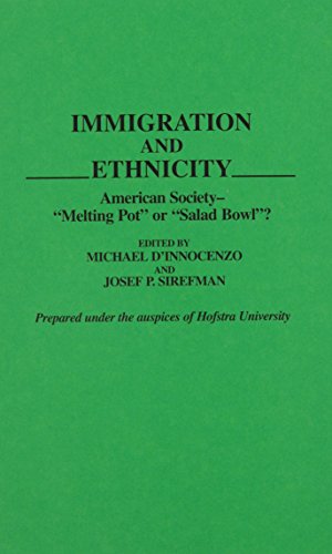 Immigration and Ethnicity: American Society--Melting Pot or Salad Bowl ...