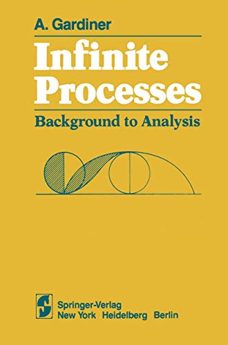 Infinite Processes: Background to Analysis by Anthony Gardiner | Goodreads