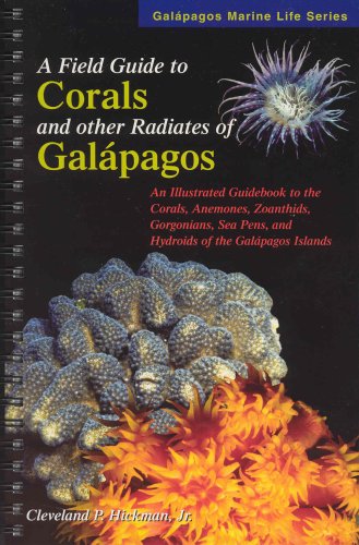Field Guide Corals A Field Guide to Corals and other Radiates of Galapagos by Cleveland P ...