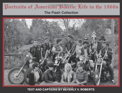 Portraits of American Bikers: Life in the 1960s by Beverly V