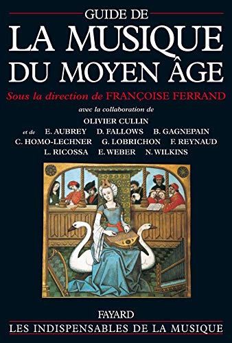 Guide de la musique du Moyen Age (Les indispensables de la musique) by ...