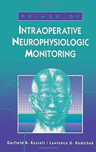 Primer of Intraoperative Neurophysiologic Monitoring by Lawrence D ...
