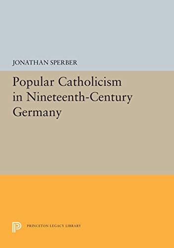 Popular Catholicism in Nineteenth-Century Germany book cover