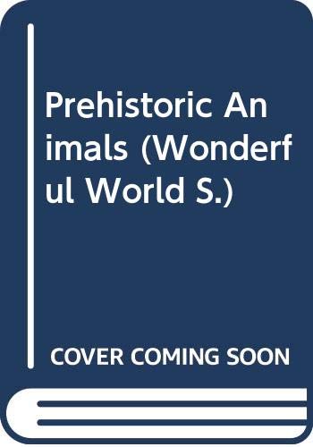 The Wonderful World Of Prehistoric Animals book cover