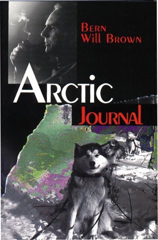 Arctic Journal by Brown Bern Will | Goodreads