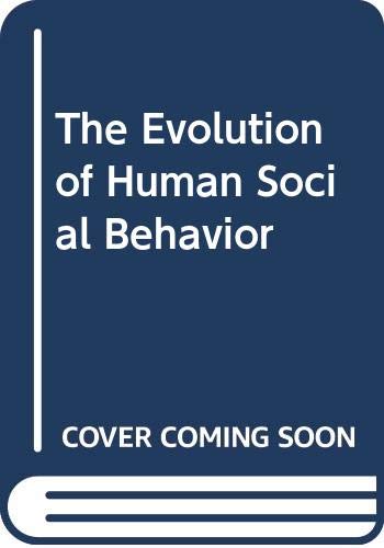 The Evolution of Human Social Behavior by Joan S. Lockard | Goodreads