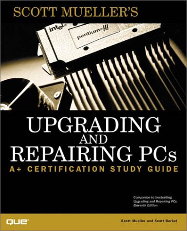 Upgrading and Repairing PCs: A+ Certification Study Guide by Scott ...