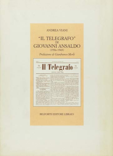 Il Telegrafo di Giovanni Ansaldo (1936 1943) (Il filòfilo) by Andrea