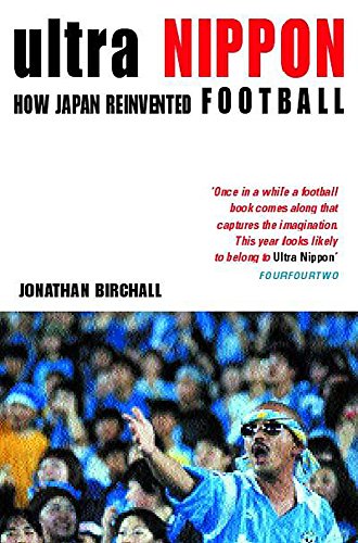 Ultra Nippon: How Japan Reinvented Football