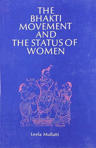 Bhakti Movement and the Status of Women by Leela Mullatti | Goodreads