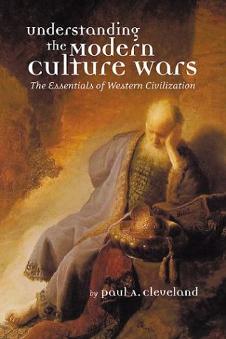 Understanding the Modern Culture Wars: The Essentials of Western Civilization
