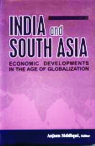 India and South Asia: Economic Development in the Age of Globalization ...