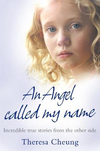 Angel Called My Name, An: Incredible True Stories from the Other Side
