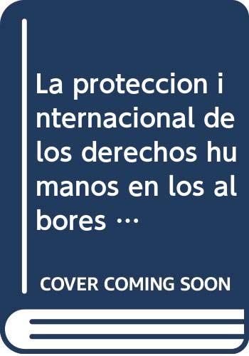 La protección internacional de los derechos humanos en los albores del ...