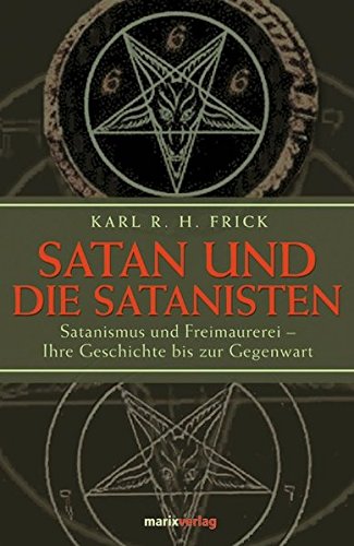 Satan Und Die Satanisten Satanismus Und Freimaurerei Ihre Satan Und Die Satanisten Satanismus Und Freimaurerei Ihre