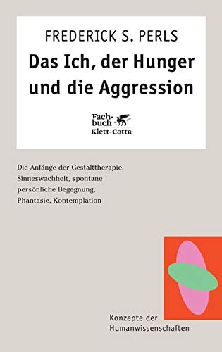 Das Ich, der Hunger und die Aggression by Frederick Salomon Perls ...