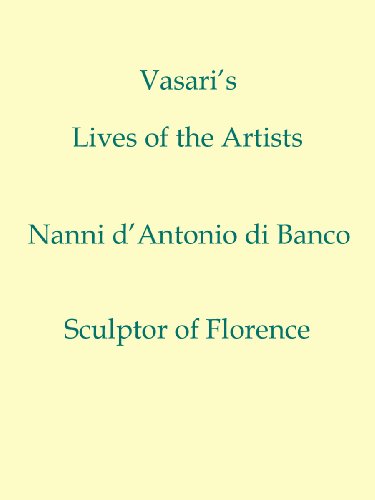 Vasari's Lives of the Artists - Nanni di Banco by Giorgio Vasari ...