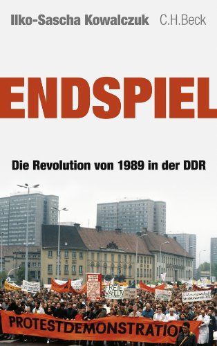 Endspiel: Die Revolution von 1989 in der DDR