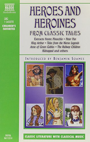 Heroes and Heroines from Classic Tales by Benjamin Soames | Goodreads